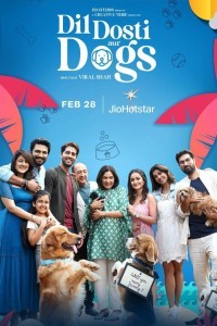 Dil Dosti Aur Dogs (2025) Bollywood Hindi Movie