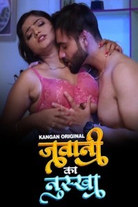 Jawani Ka Nuksha (2024) Season 1 Kangan Web Series