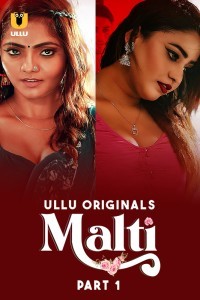 Malti (2024) Part 1 Ullu Web Series