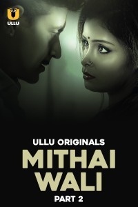 Mithai Wali (2025) Part 2 Ullu Web Series